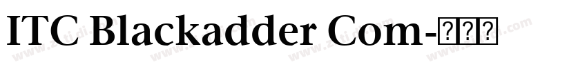 ITC Blackadder Com字体转换 ITC Blackadder Com字体转换